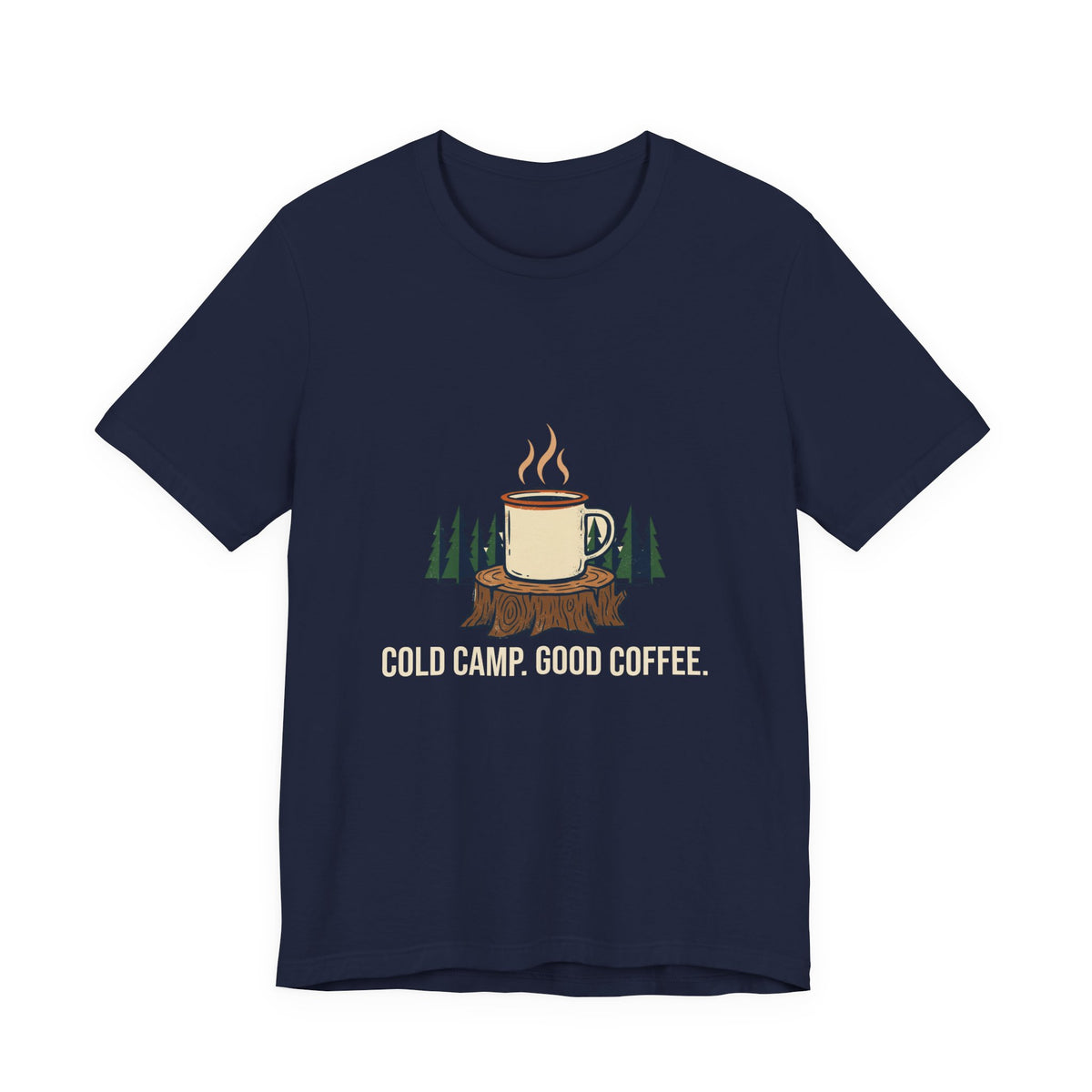 Cold Camp, Good Coffee Tee in Navy, front view with a steaming enamel mug on a pine stump above the words 'Cold Camp. Good Coffee.'