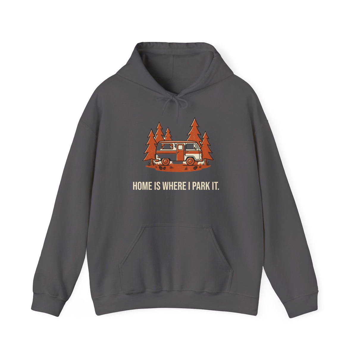 Home Is Where I Park It Hoodie in Charcoal, front view with a camper van in the pines above the words 'Home Is Where I Park It.'
