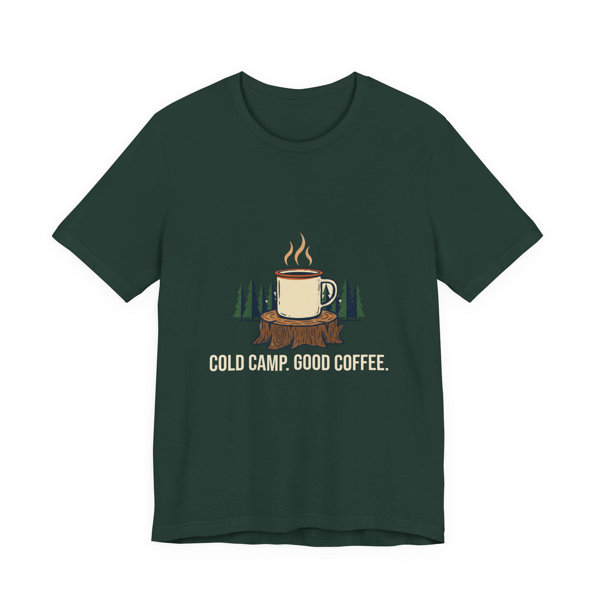Cold Camp, Good Coffee Tee in Forest, front view with a steaming enamel mug on a pine stump above the words 'Cold Camp. Good Coffee.'