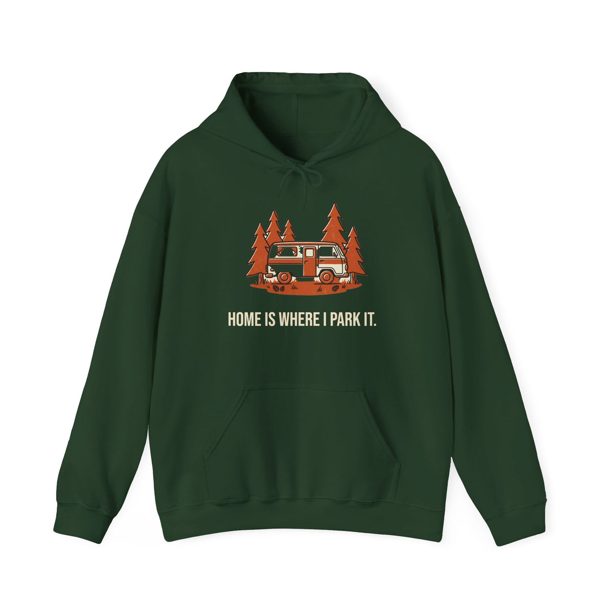 Home Is Where I Park It Hoodie in Forest Green, front view with a camper van in the pines above the words 'Home Is Where I Park It.'