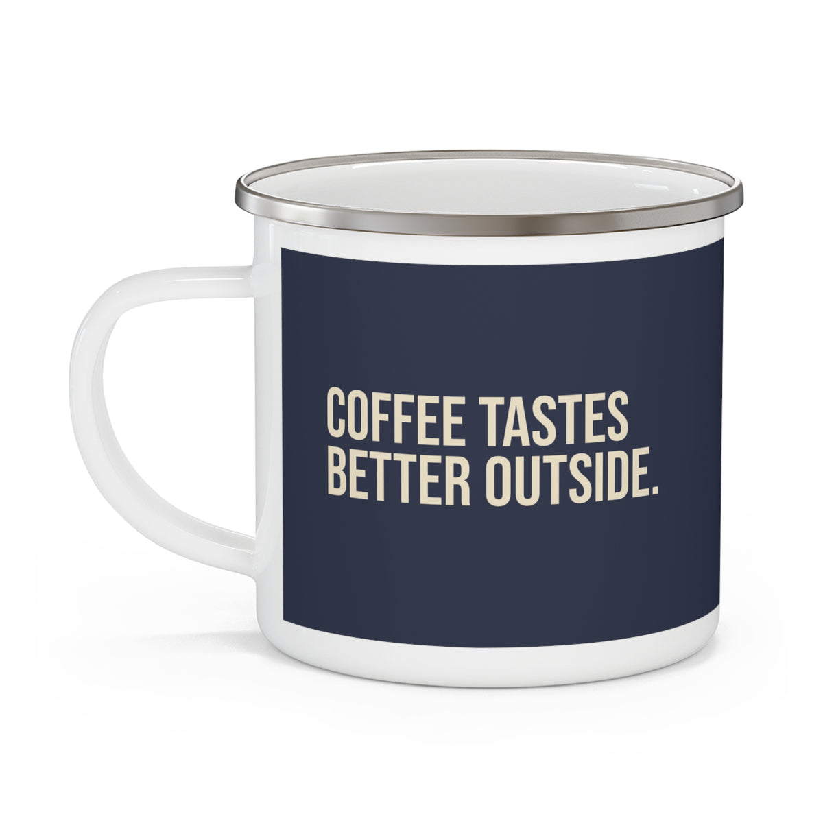 Navy enamel camp mug with the words 'Coffee Tastes Better Outside.' in white